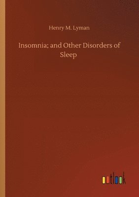 bokomslag Insomnia; and Other Disorders of Sleep