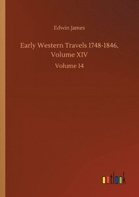 bokomslag Early Western Travels 1748-1846, Volume XIV