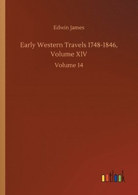 bokomslag Early Western Travels 1748-1846, Volume XIV