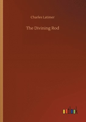 The Divining Rod 1