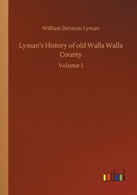 Lyman's History of old Walla Walla County 1