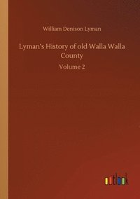 bokomslag Lyman's History of old Walla Walla County