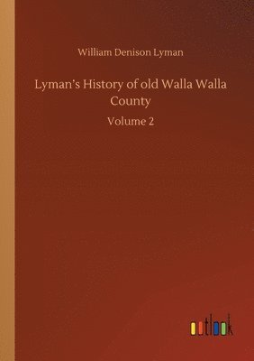 Lyman's History of old Walla Walla County 1