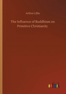 bokomslag The Influence of Buddhism on Primitive Christianity