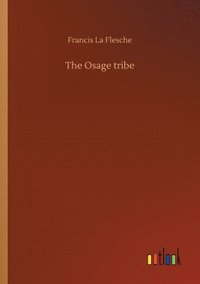 bokomslag The Osage tribe