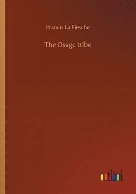 Francis La Flesche - Osage tribe, Häftad