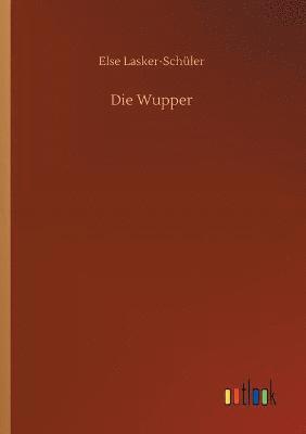 Else Lasker-Schüler - Wupper, Häftad