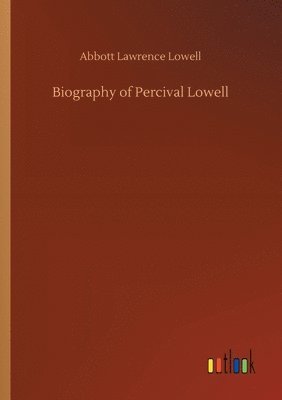 bokomslag Biography of Percival Lowell