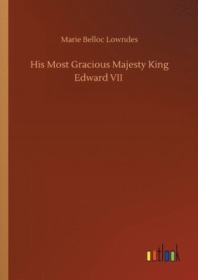 bokomslag His Most Gracious Majesty King Edward VII