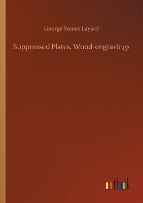 bokomslag Suppressed Plates, Wood-engravings