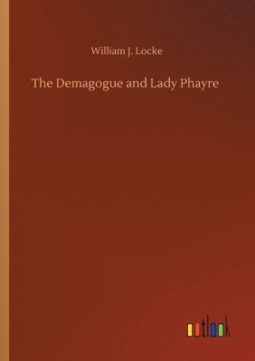 bokomslag The Demagogue and Lady Phayre