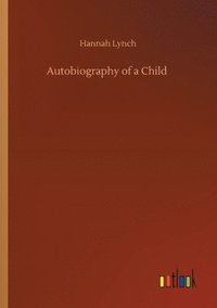 bokomslag Autobiography of a Child