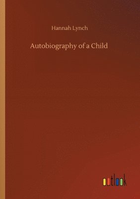 bokomslag Autobiography of a Child