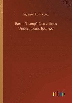 Baron Trump's Marvellous Underground Journey