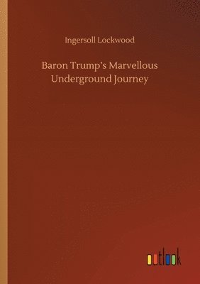 Baron Trump's Marvellous Underground Journey 1