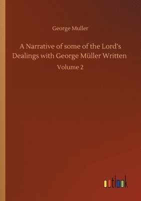 George Muller - Narrative of some of the Lord's Dealings with George Müller Written, Häftad