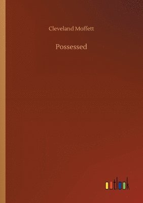Cleveland Moffett - Possessed, Häftad