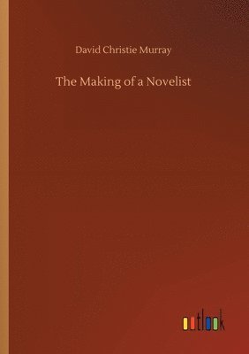bokomslag The Making of a Novelist