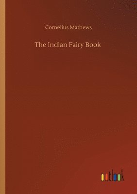 Cornelius Mathews - Indian Fairy Book, Häftad