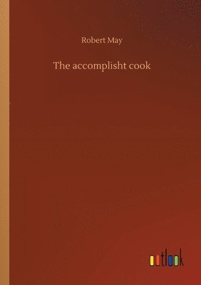 bokomslag The accomplisht cook