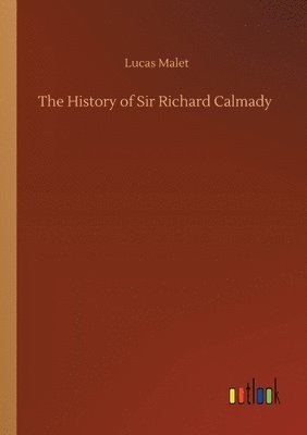 History of Sir Richard Calmady