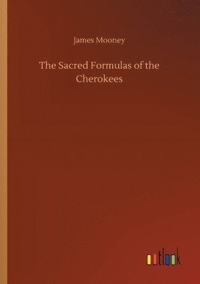 bokomslag Sacred Formulas of the Cherokees
