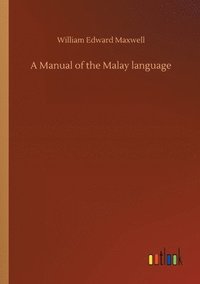 bokomslag A Manual of the Malay language