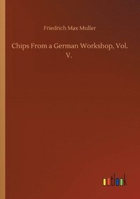 bokomslag Chips From a German Workshop, Vol. V.