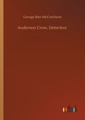 George Barr McCutcheon, George Barr Mccutcheon - Anderson Crow, Detective, Häftad