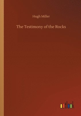 bokomslag The Testimony of the Rocks