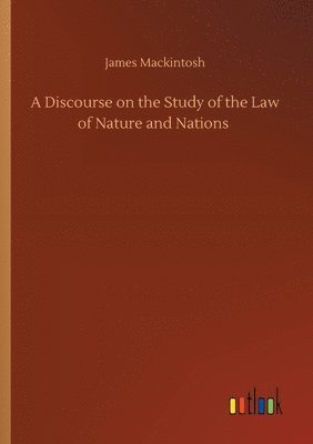 bokomslag A Discourse on the Study of the Law of Nature and Nations