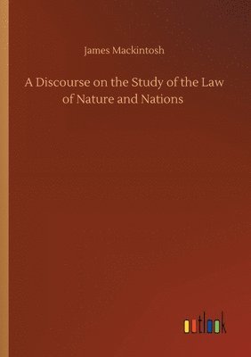 A Discourse on the Study of the Law of Nature and Nations 1