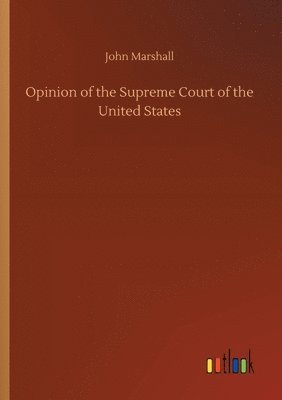 bokomslag Opinion of the Supreme Court of the United States