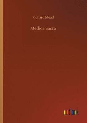 Richard Mead - Medica Sacra, Häftad