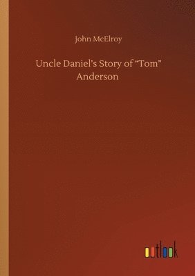 Uncle Daniel's Story of Tom Anderson 1