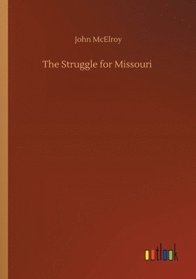 bokomslag The Struggle for Missouri