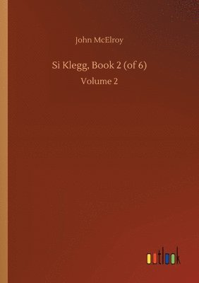 Si Klegg, Book 2 (of 6)