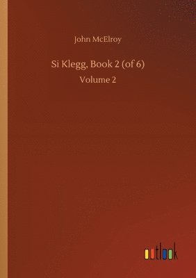 Si Klegg, Book 2 (of 6) 1