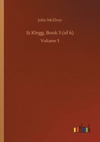 bokomslag Si Klegg, Book 3 (of 6)