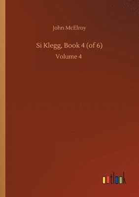 bokomslag Si Klegg, Book 4 (of 6)