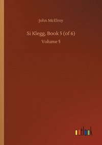 bokomslag Si Klegg, Book 5 (of 6)