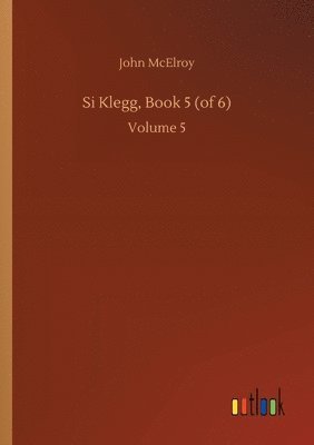 bokomslag Si Klegg, Book 5 (of 6)