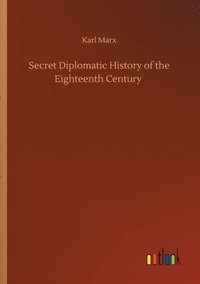 bokomslag Secret Diplomatic History of the Eighteenth Century