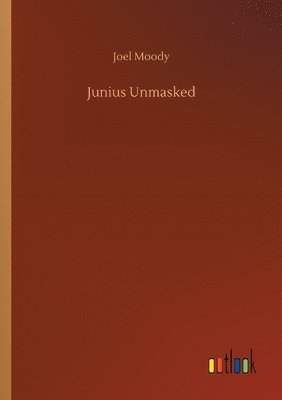Junius Unmasked 1