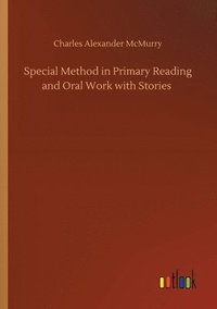 bokomslag Special Method in Primary Reading and Oral Work with Stories