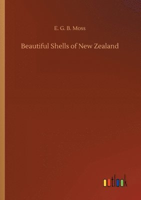 E G B Moss, E. G. B. Moss - Beautiful Shells of New Zealand, Häftad