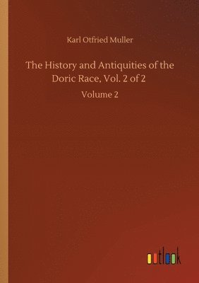 History and Antiquities of the Doric Race, Vol. 2 of 2