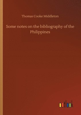 Some notes on the bibliography of the Philippines
