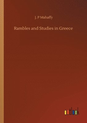 bokomslag Rambles and Studies in Greece