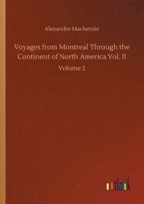 bokomslag Voyages from Montreal Through the Continent of North America Vol. II